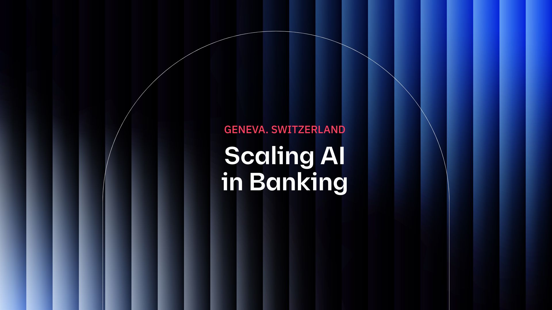 Scaling AI in Banking Geneva